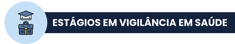 Imagem de faixa preta com texto em branco escrito Estágios em Vigilância em Saúde